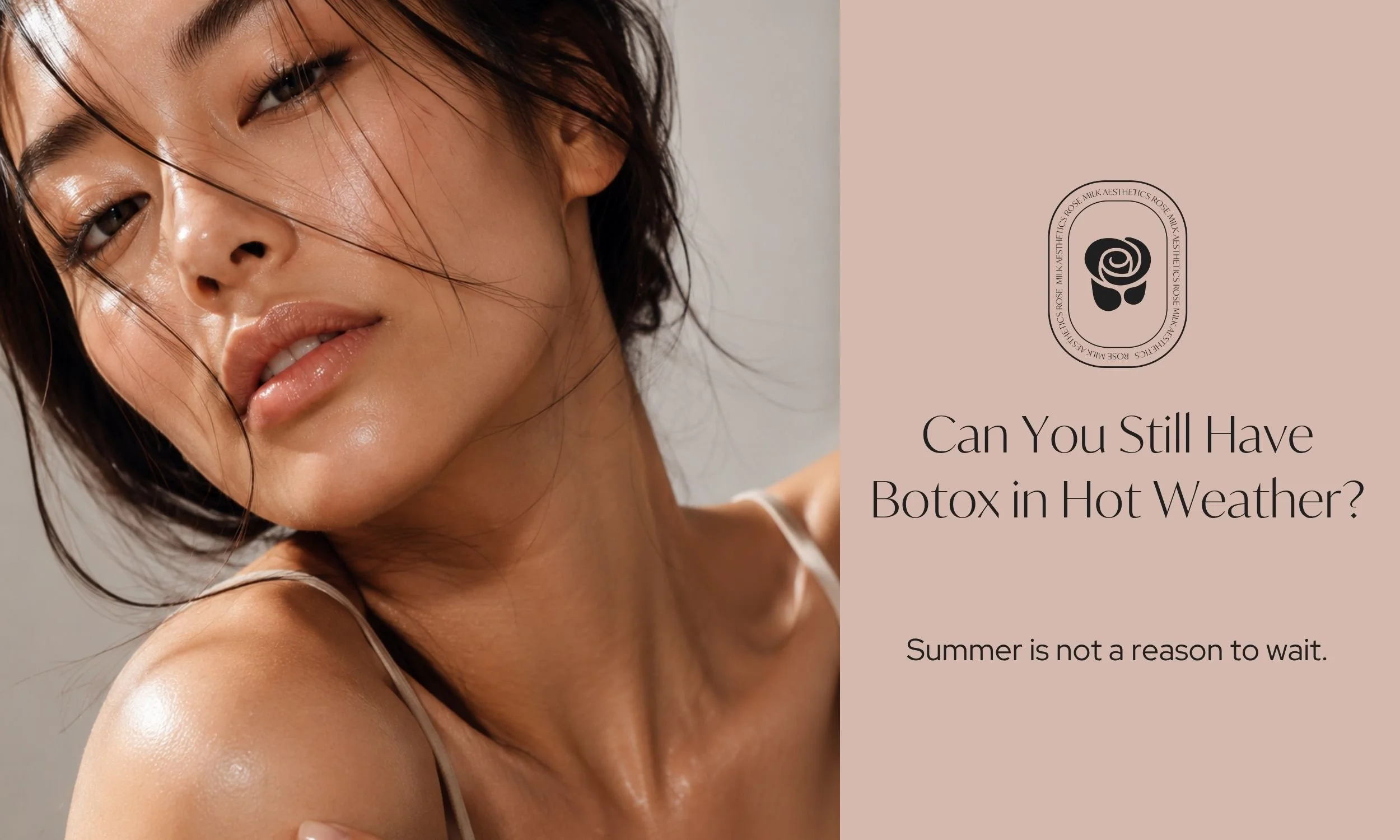 Can You Get Botox in Hot Weather? Your Summer Guide