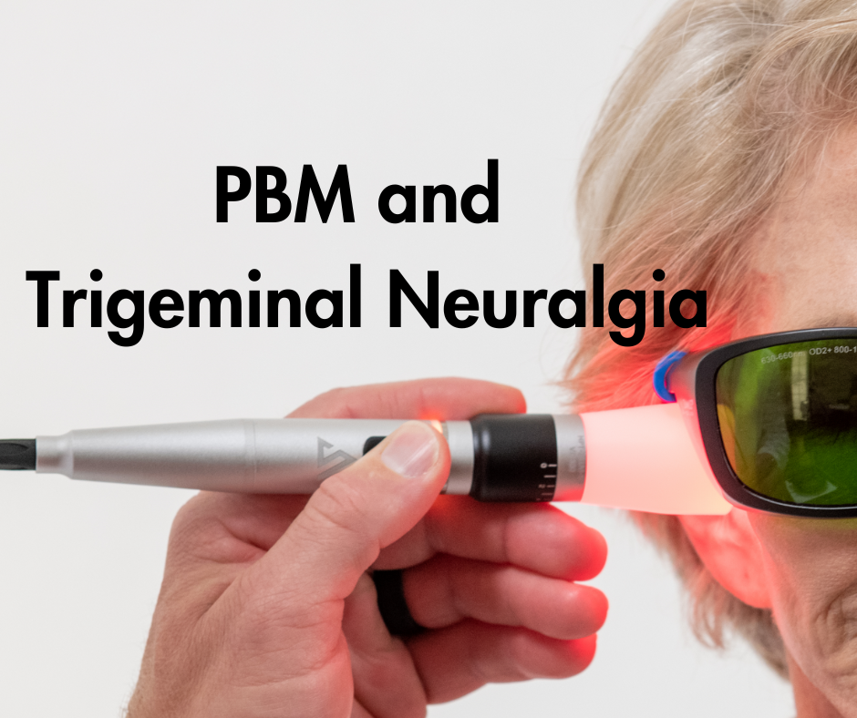 Photobiomodulation and Trigeminal Neuralgia: A Promising Approach to Pain Relief
