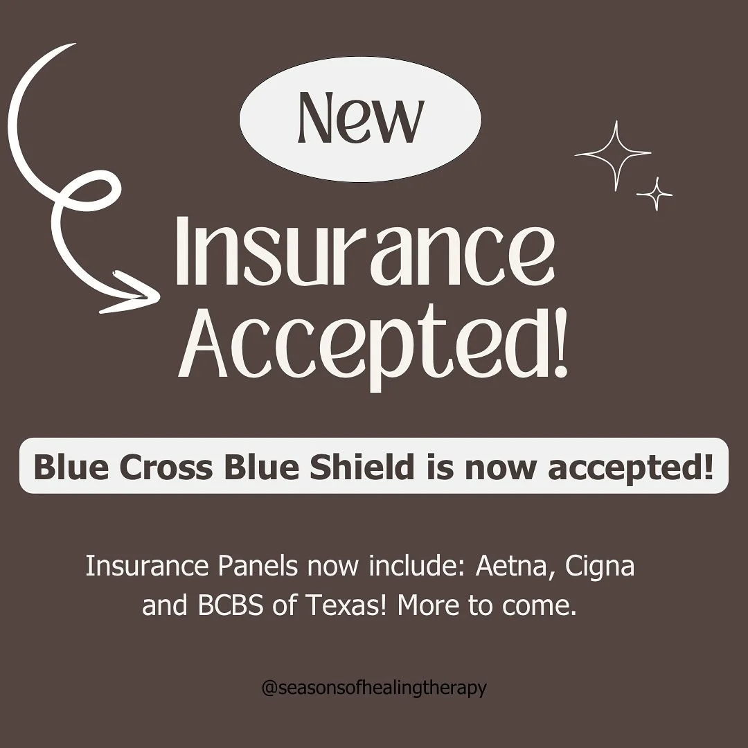 Did you know only 30% of therapists accept insurance? Seasons of Healing Therapy is very pleased to now offer clients the opportunity to use their insurance benefits to cover therapy costs. BCBS, Aetna and Cigna plans are accepted at this time. There