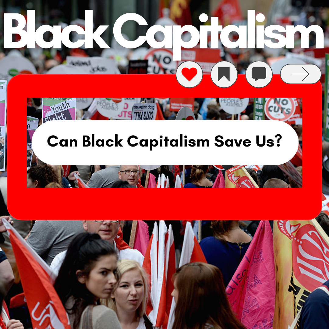 Black Wealth, Class Solidarity & The Limits of Black Capitalism