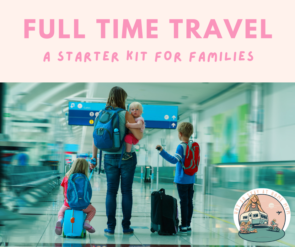 Full Time Travel: A Started Kit For Families