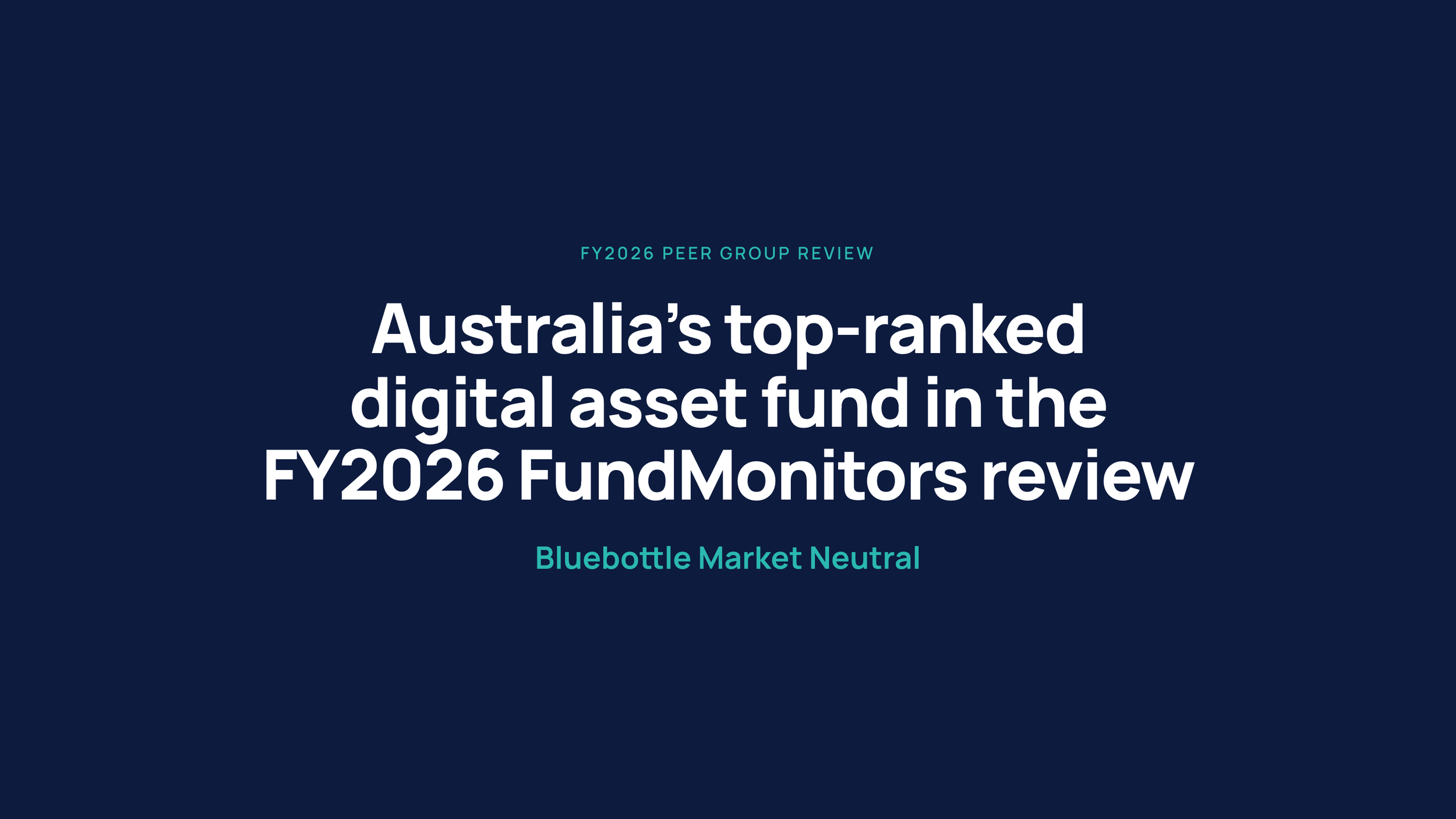 Bluebottle Market Neutral Funds rank first and second in FundMonitor’s FY2026 annual digital asset performance review