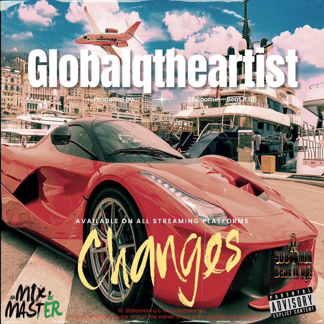 Promotional artwork featuring a red sports car parked near yachts, with a background of luxurious buildings and a small plane flying above. The text "Globalqtheartist" is at the top and "Changes" prominently displayed in cursive. Includes logos for "