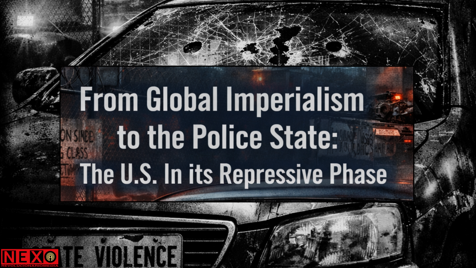 From Global Imperialism to the Police State: The United States in Its Repressive Phase