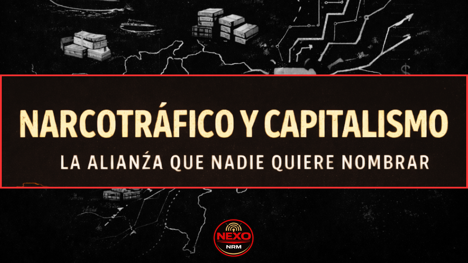 Narcotráfico y capitalismo: la alianza que nadie quiere nombrar
