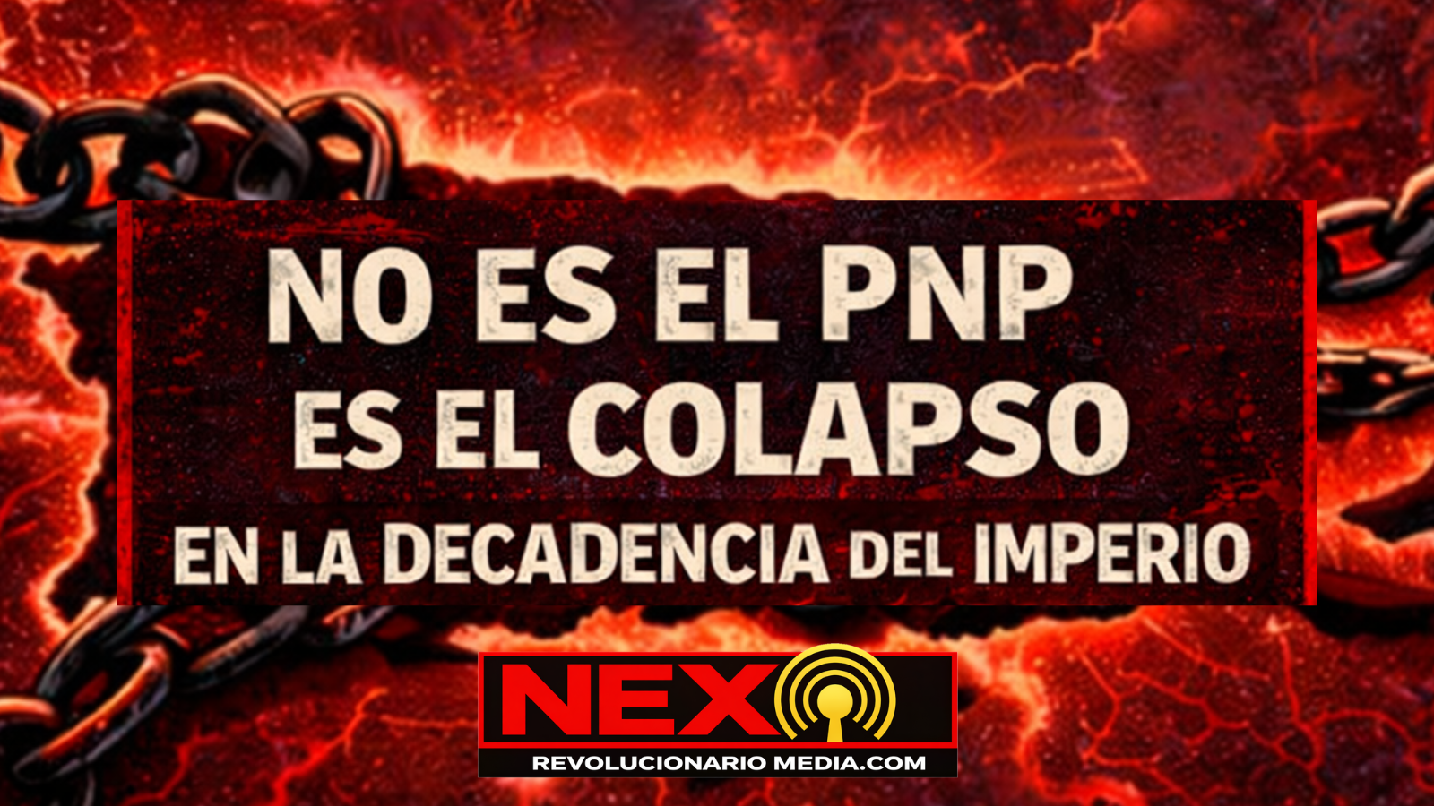 No es el PNP: es el colapso de la colonia en la decadencia del imperio
