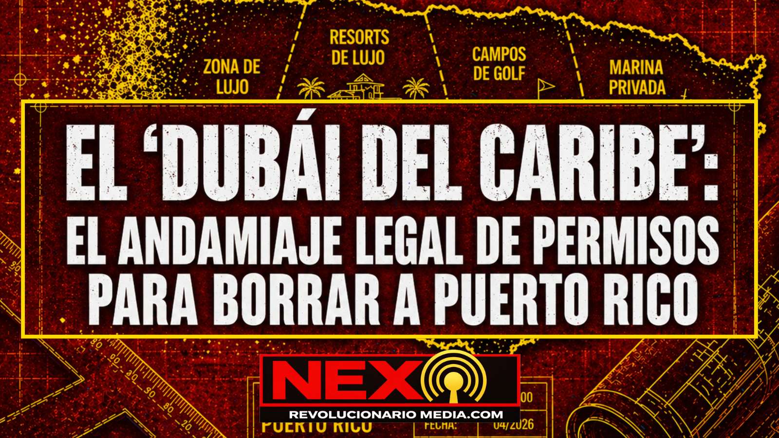 El “Dubái del Caribe”: el andamiaje legal de permisos para borrar a Puerto Rico