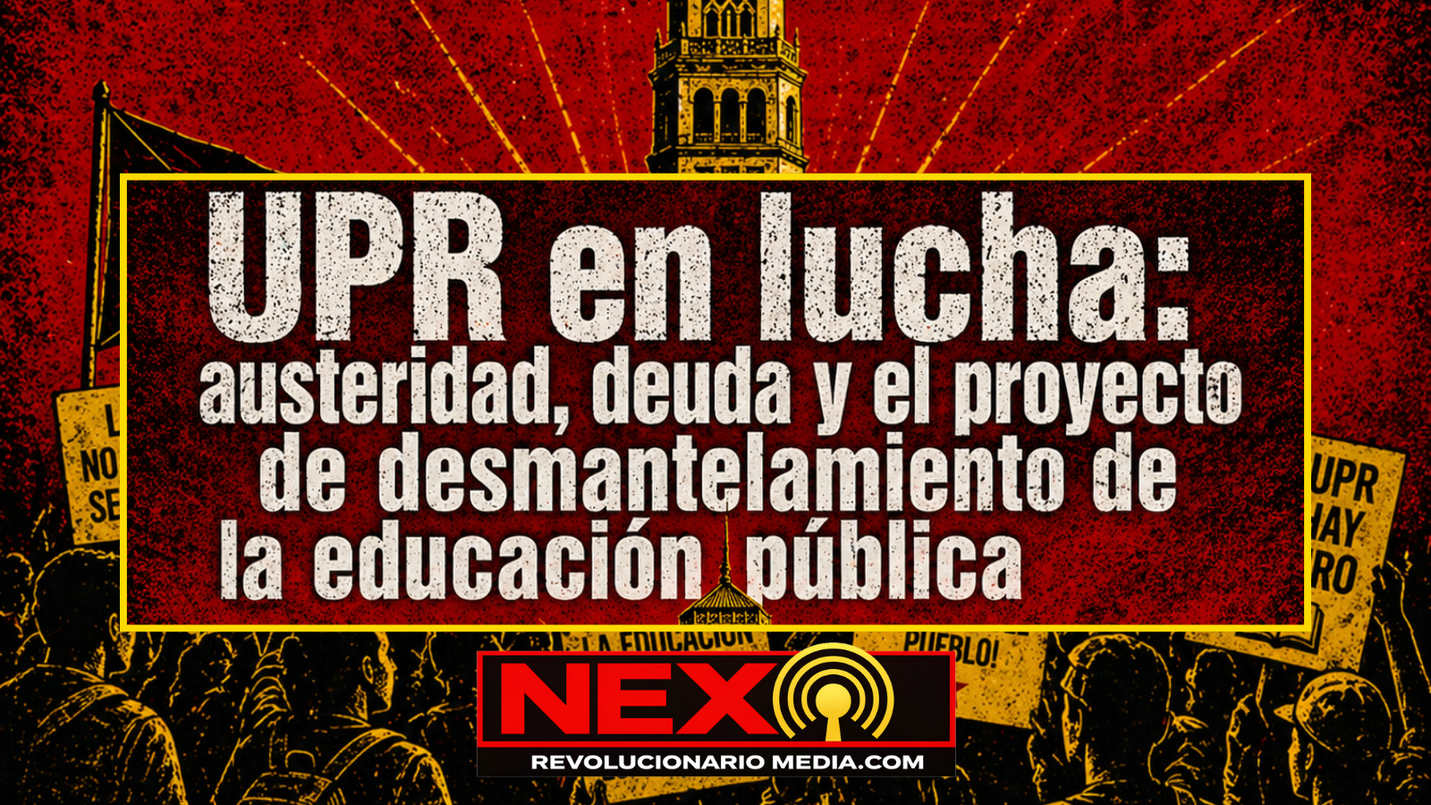 UPR en lucha: austeridad, deuda y el proyecto de desmantelamiento de la educación pública

