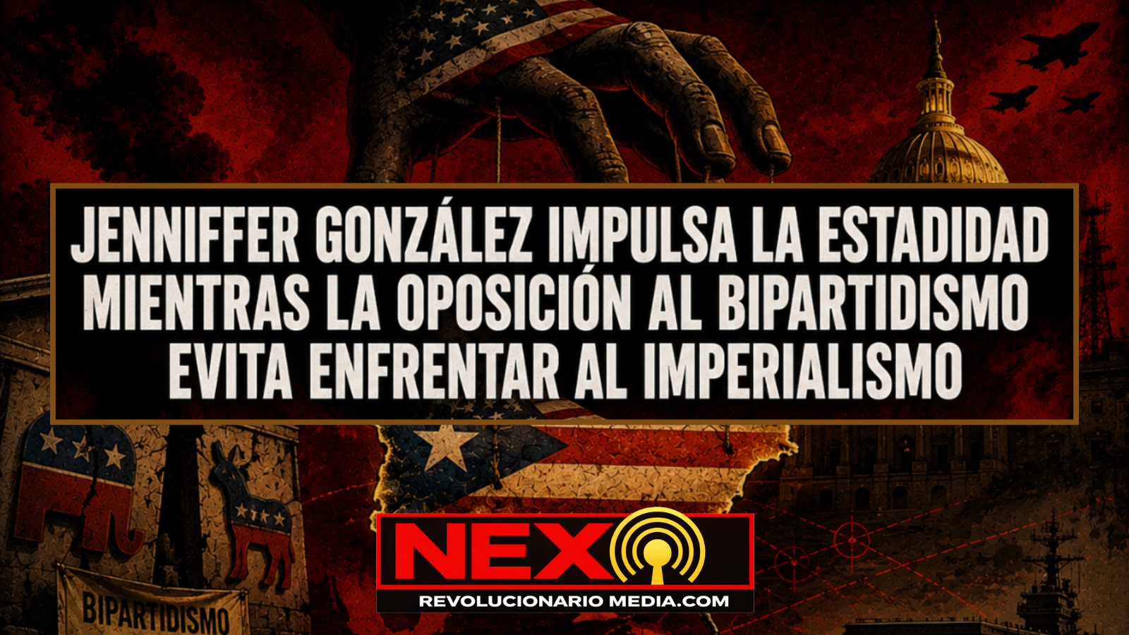 Jenniffer González impulsa la estadidad mientras la oposición al bipartidismo evita enfrentar al imperialismo