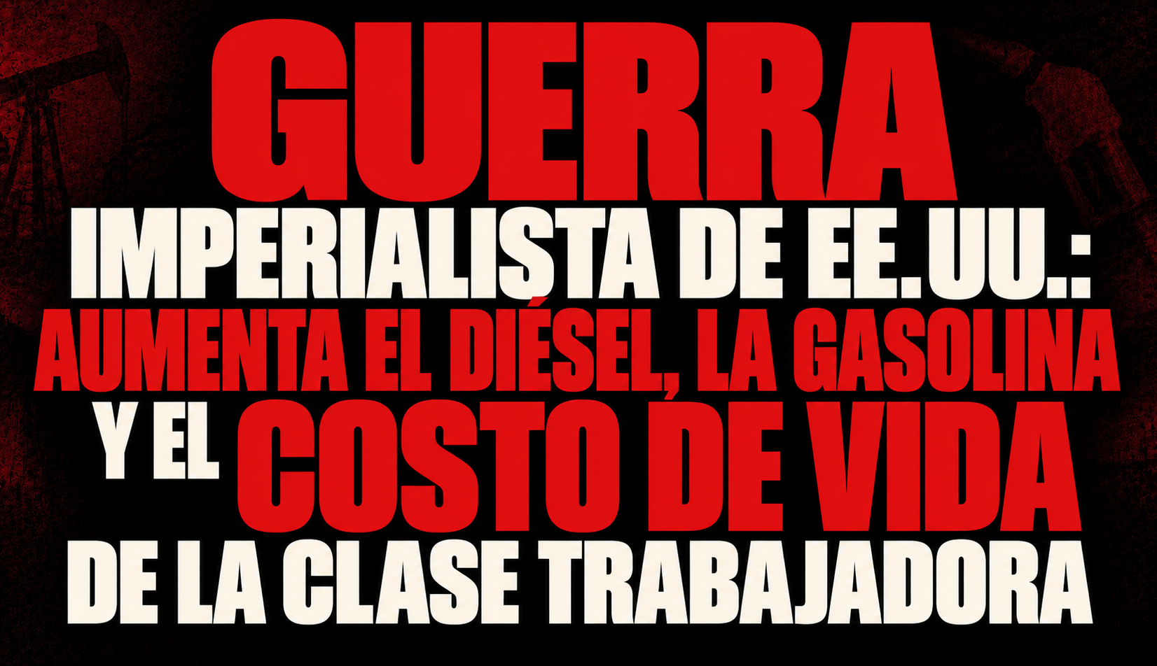 Guerra imperialista de EE.UU.: aumenta el diésel, la gasolina y el costo de vida de la clase trabajadora
