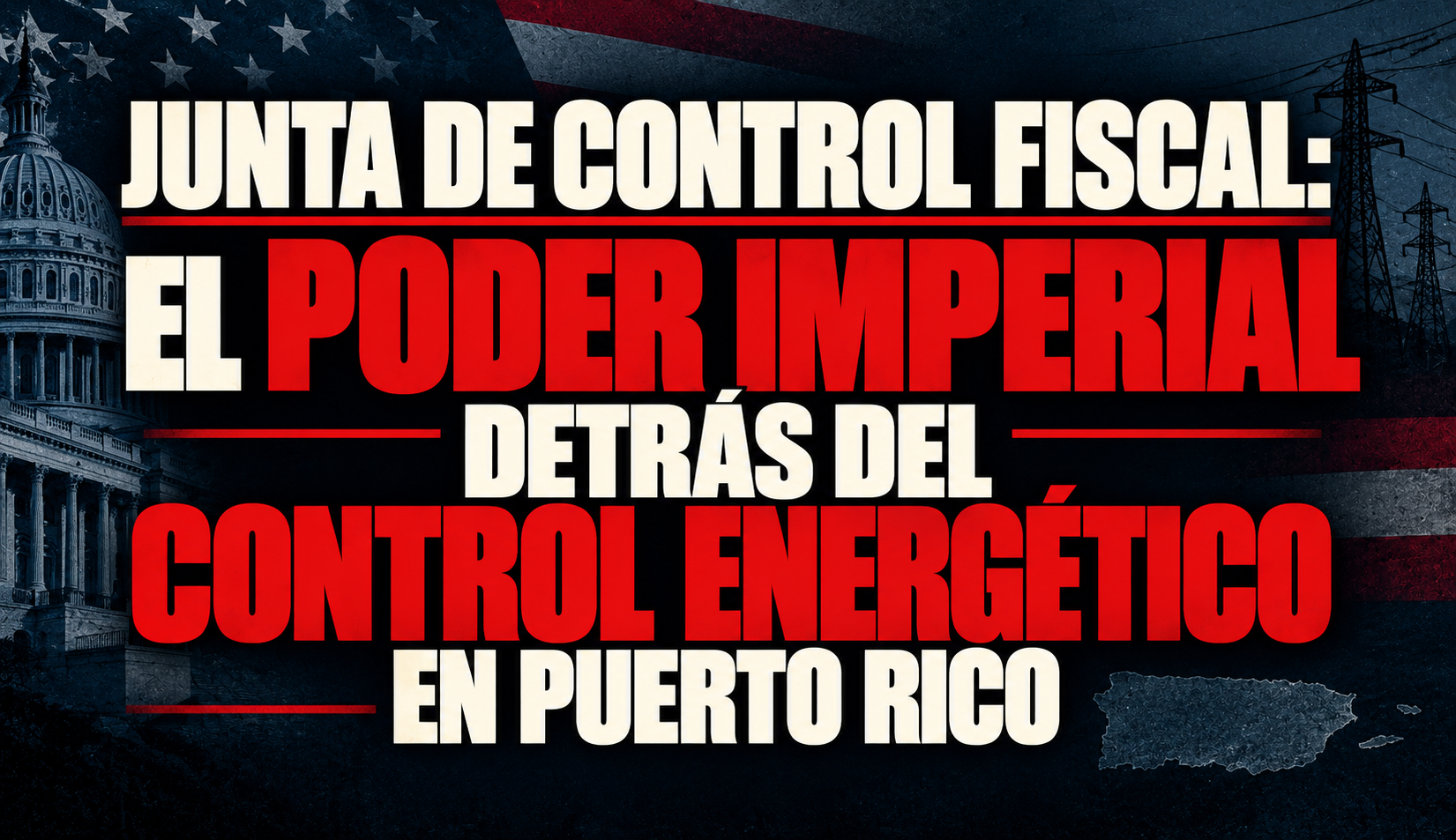 Gráfico editorial de Nexo Revolucionario Media sobre el poder de la Junta de Control Fiscal y el control energético en Puerto Rico, con estética inspirada en la bandera de EE. UU.