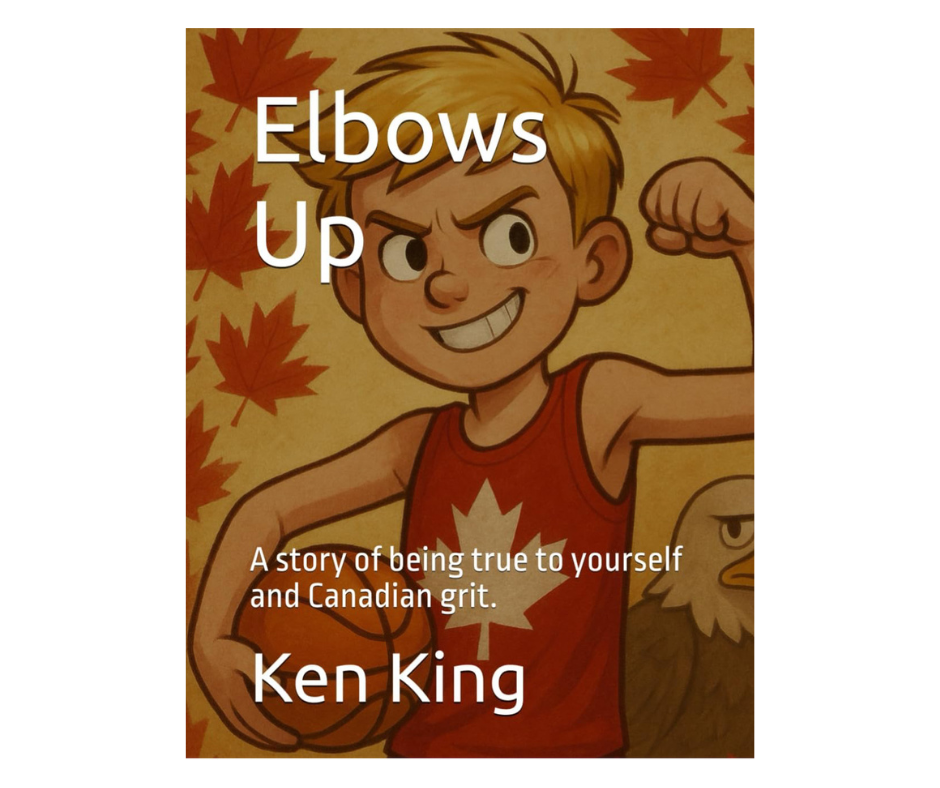 Book cover featuring a cartoon boy with blond hair, wearing a red sleeveless shirt with a white maple leaf, making a fist pump gesture. The background has red maple leaves. Title text reads "Elbows Up," subtitle "A story of being true to yourself and Canadian grit," author Ken King, with a small Canadian flag beside the title.