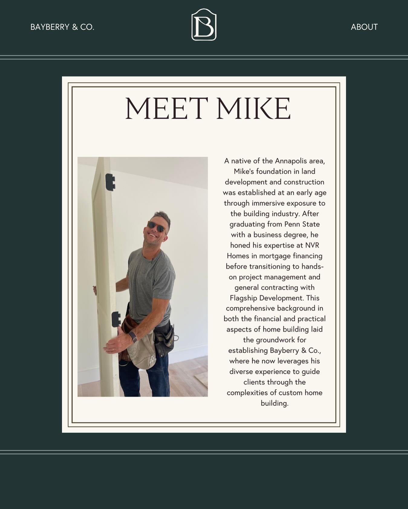 At the helm of Bayberry &amp; Co., Mike and Emily Bailey combine their complementary talents in construction and design to create extraordinary living spaces. Here&rsquo;s a bit more about the one who started it all ~ Mike.