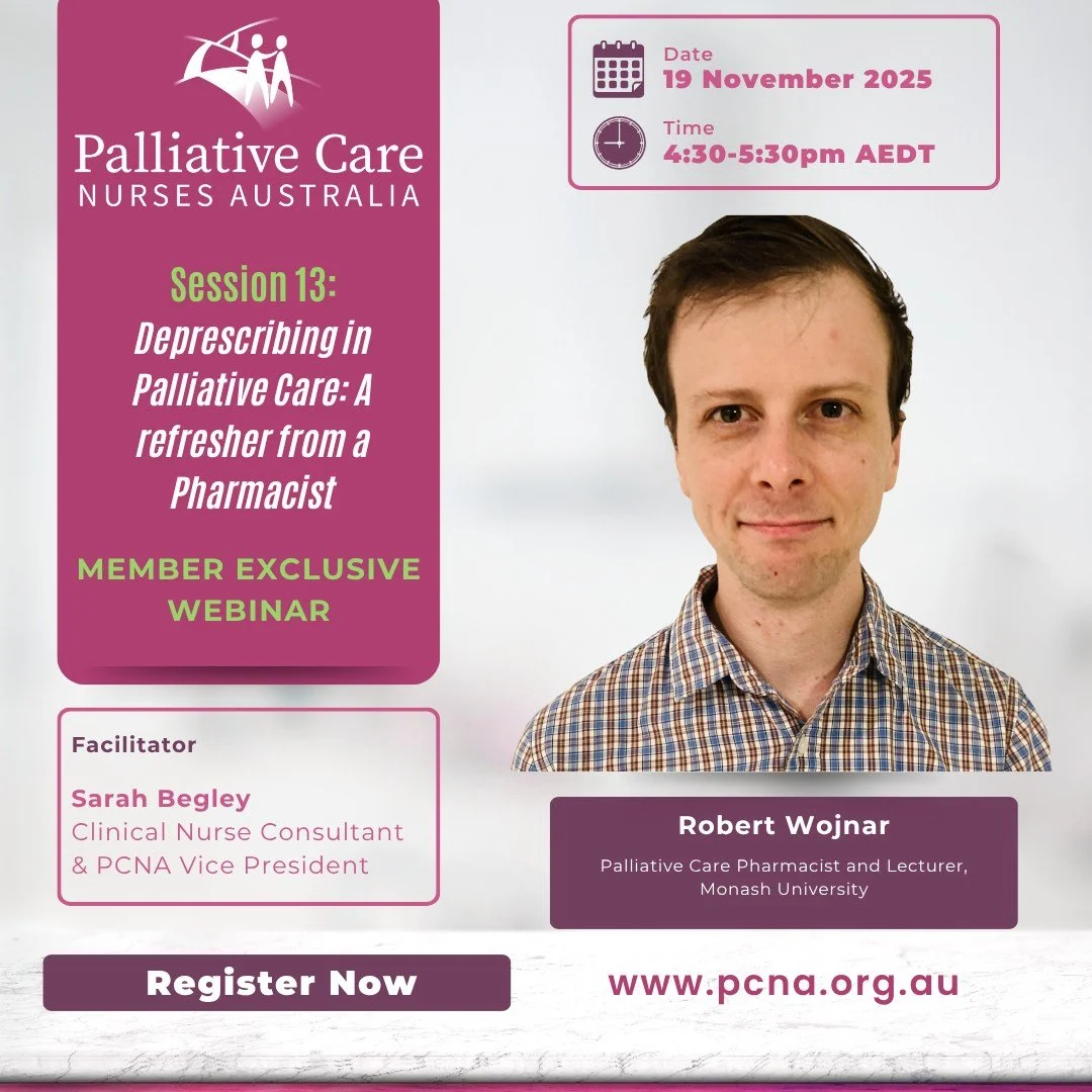 Reminder: PCNA Member Exclusive webinar - this Wednesday!

Curious about deprescribing in palliative care?

Join us as we hear from Robert Wojnar, Palliative Care Pharmacists and Lecturer at Monash University about &ldquo;Deprescribing in Palliative 