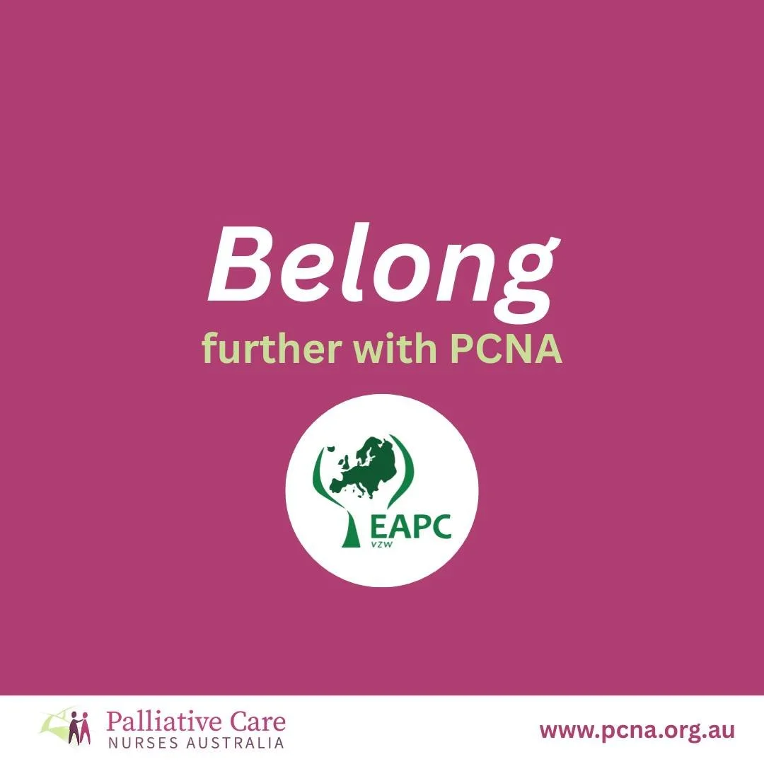 BELONG further with PCNA

Your PCNA membership reaches beyond Australia.

PCNA is a National Association Member of the European Association for Palliative Care (EAPC).

This means financial PCNA members can join EAPC at no cost - an additional benefi