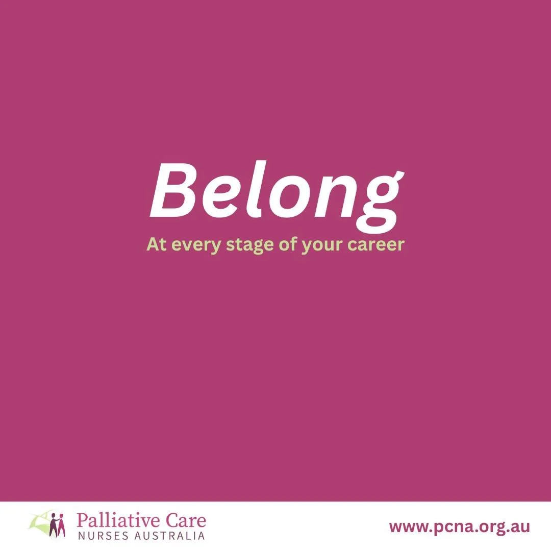 Belong | At every stage of your career with PCNA

A career in palliative care nursing is shaped over time through experience, reflection and continued learning.

Some nurses are discovering palliative care for the first time. Others have spent many y