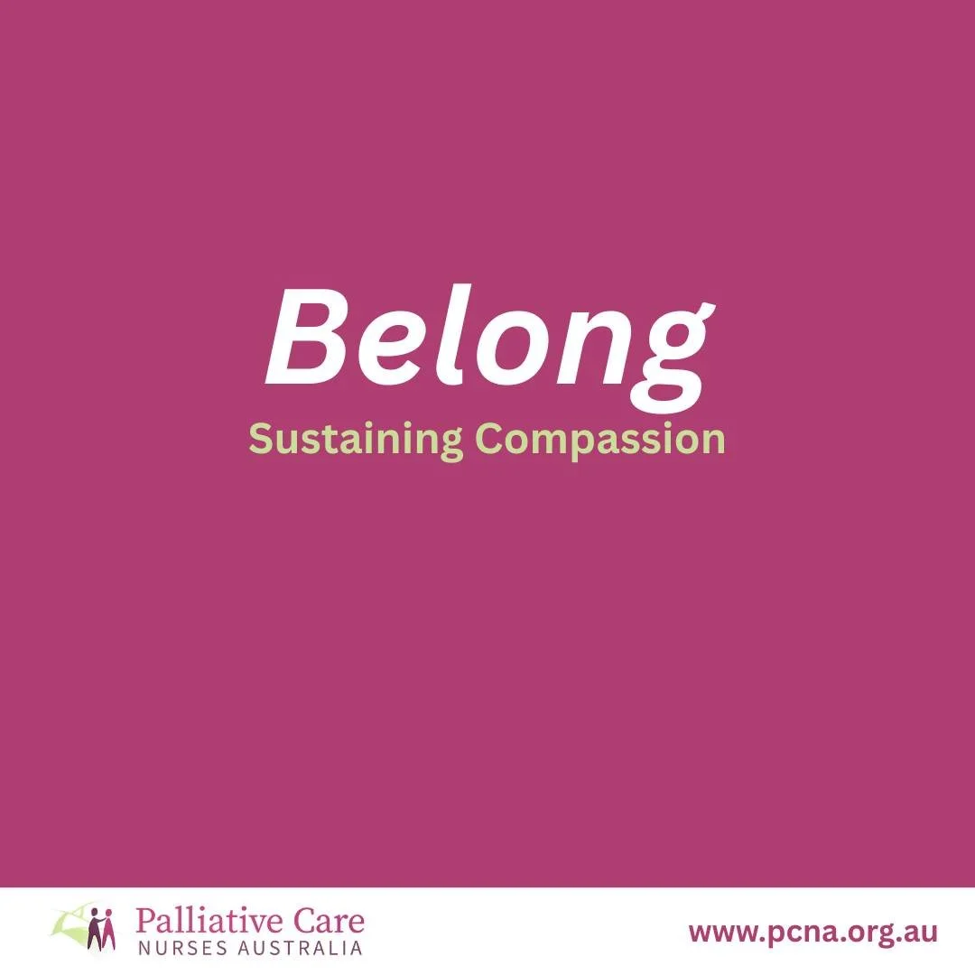 Belong &ndash; Sustaining Compassion

Compassion is central to palliative care nursing.

Sustaining that compassion requires connection, reflection and support.

Professional communities play an important role in helping nurses maintain the empathy a