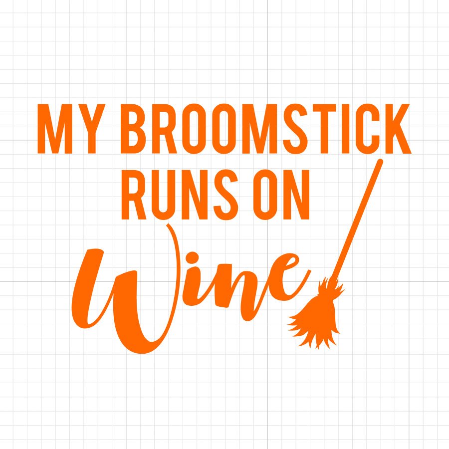 My Broomstick Runs On Wine SVG