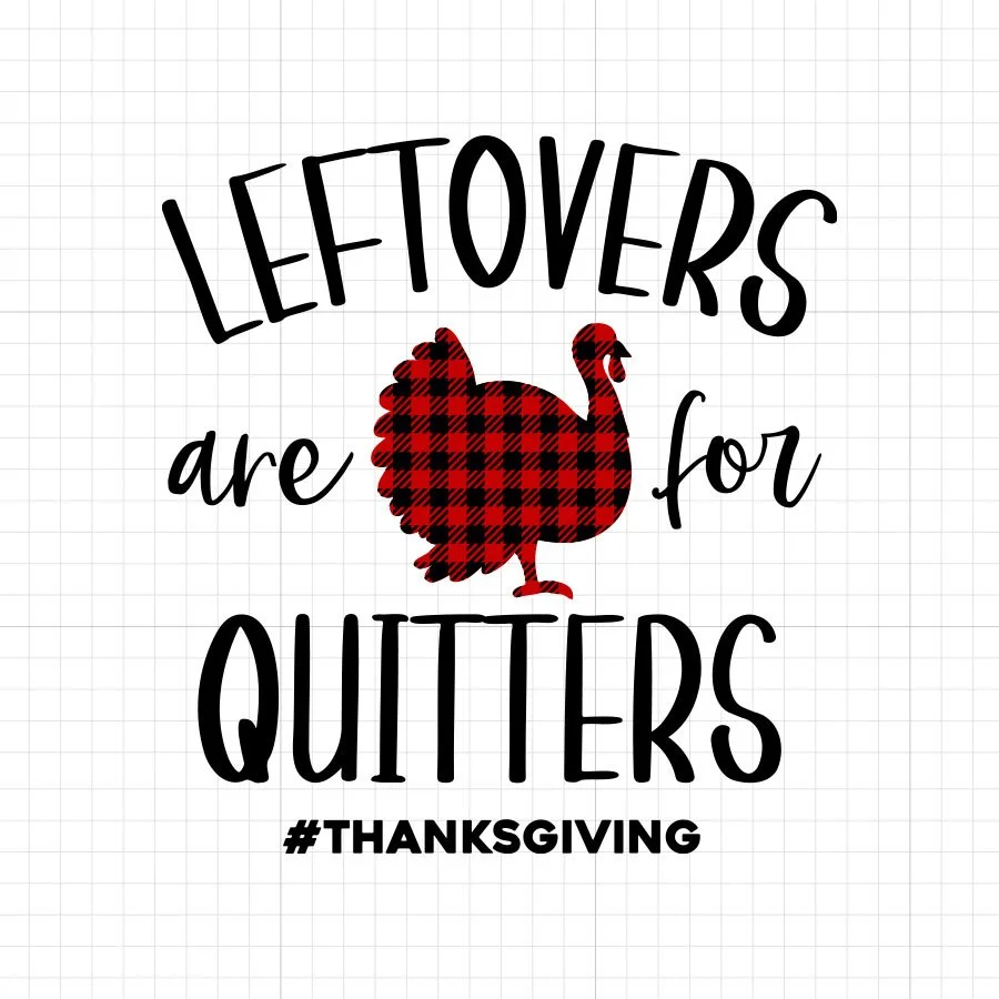 Leftovers Are For Quitters SVG