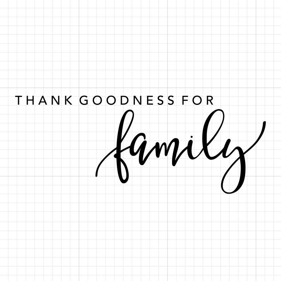 Thank Goodness For Family SVG