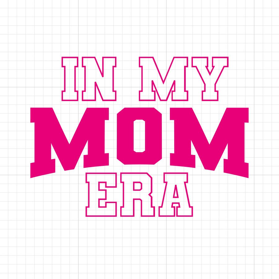 In My Mom Era SVG