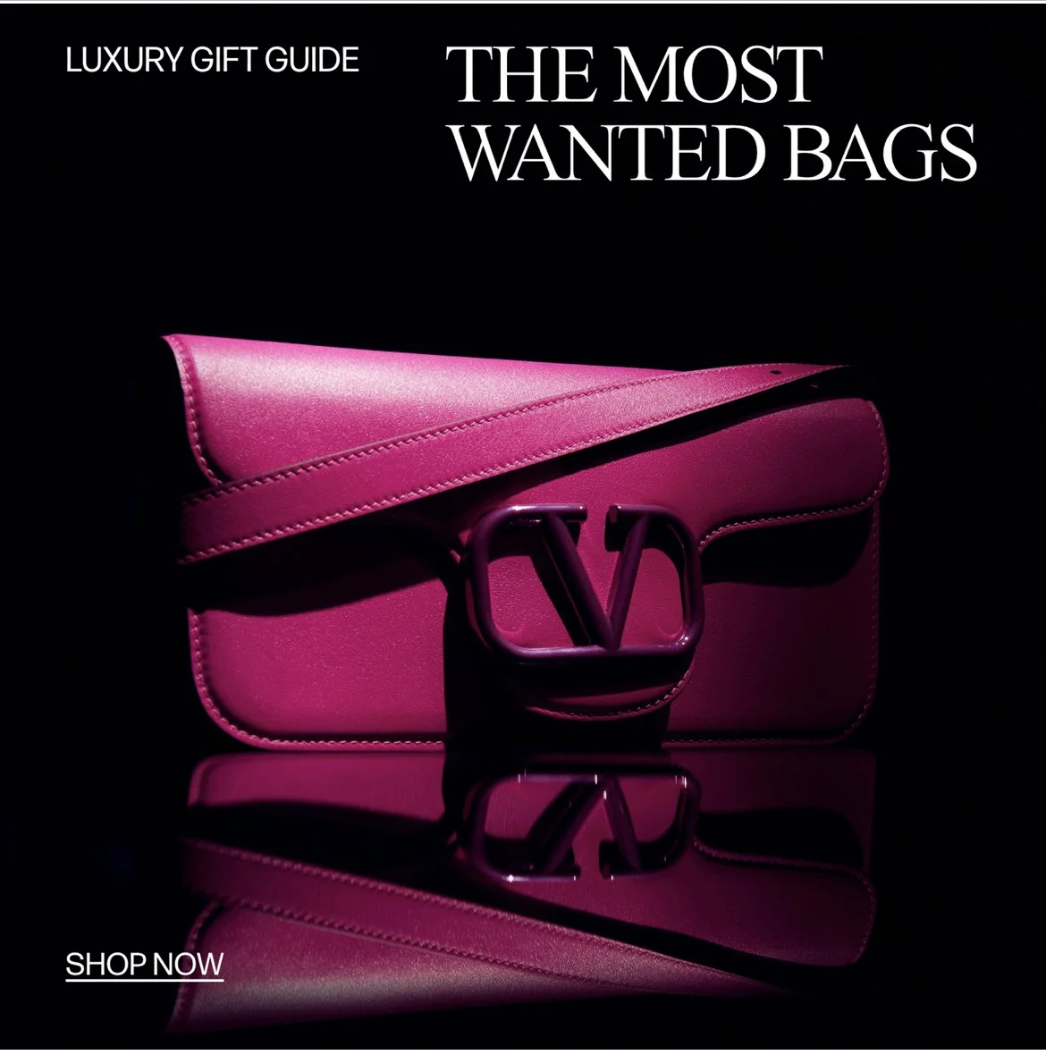 A pink designer handbag with a large 'V' logo on the front, set against a black background. Text at the top reads 'Luxury Gift Guide' and 'The Most Wanted Bags.' 'Shop Now' is written at the bottom left.