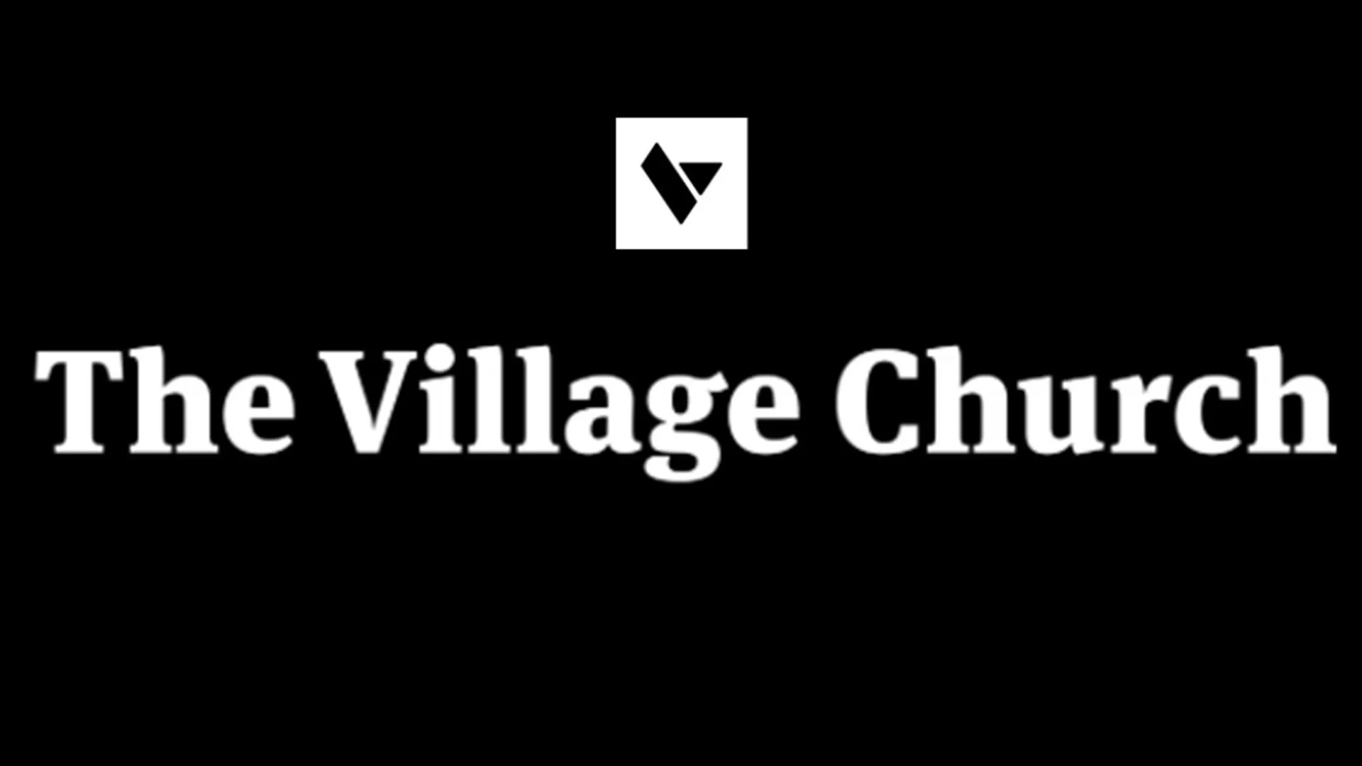 The Village Church Weekend Services