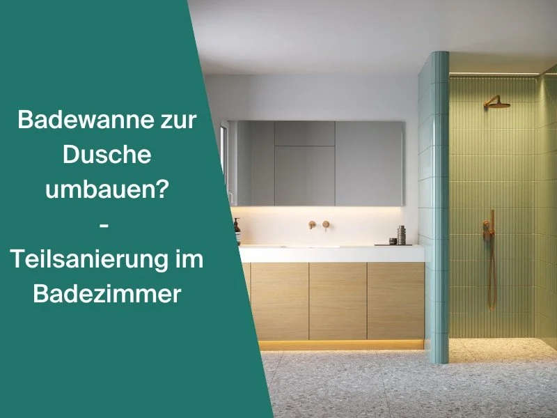 Badewanne zur Dusche umbauen?-Teilsanierung im Badezimmer