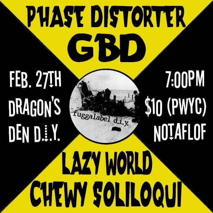 CHEWY SOLILOQUI // GBD // LAZY WORLD // PHASE DISTORTER