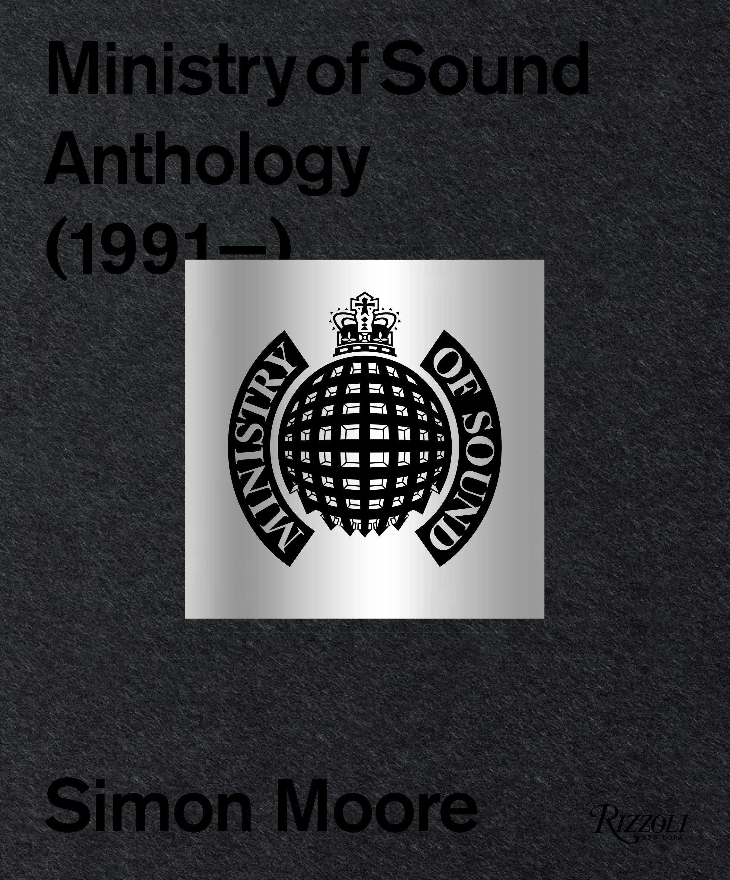 Ministry of Sound (Antología): Un nuevo libro narra la historia jamás contada del club.