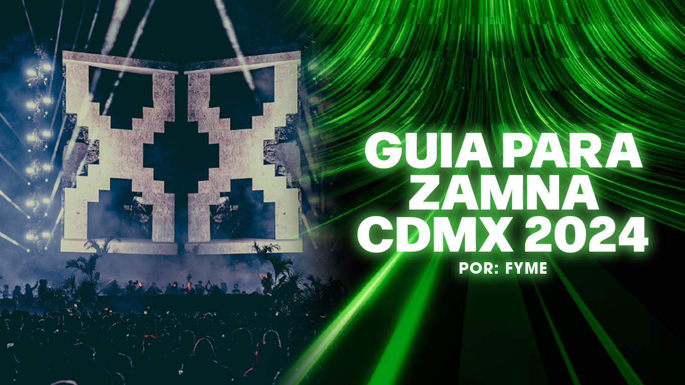 Todo sobre Zamna CDMX 2024: Lineup, Horarios, Ubicación y Más
