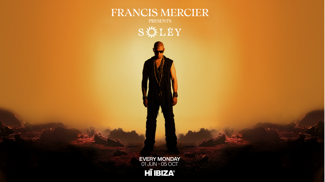 Francis Mercier debuta en Hï Ibiza con su residencia: Francis Mercier Presents Solèy