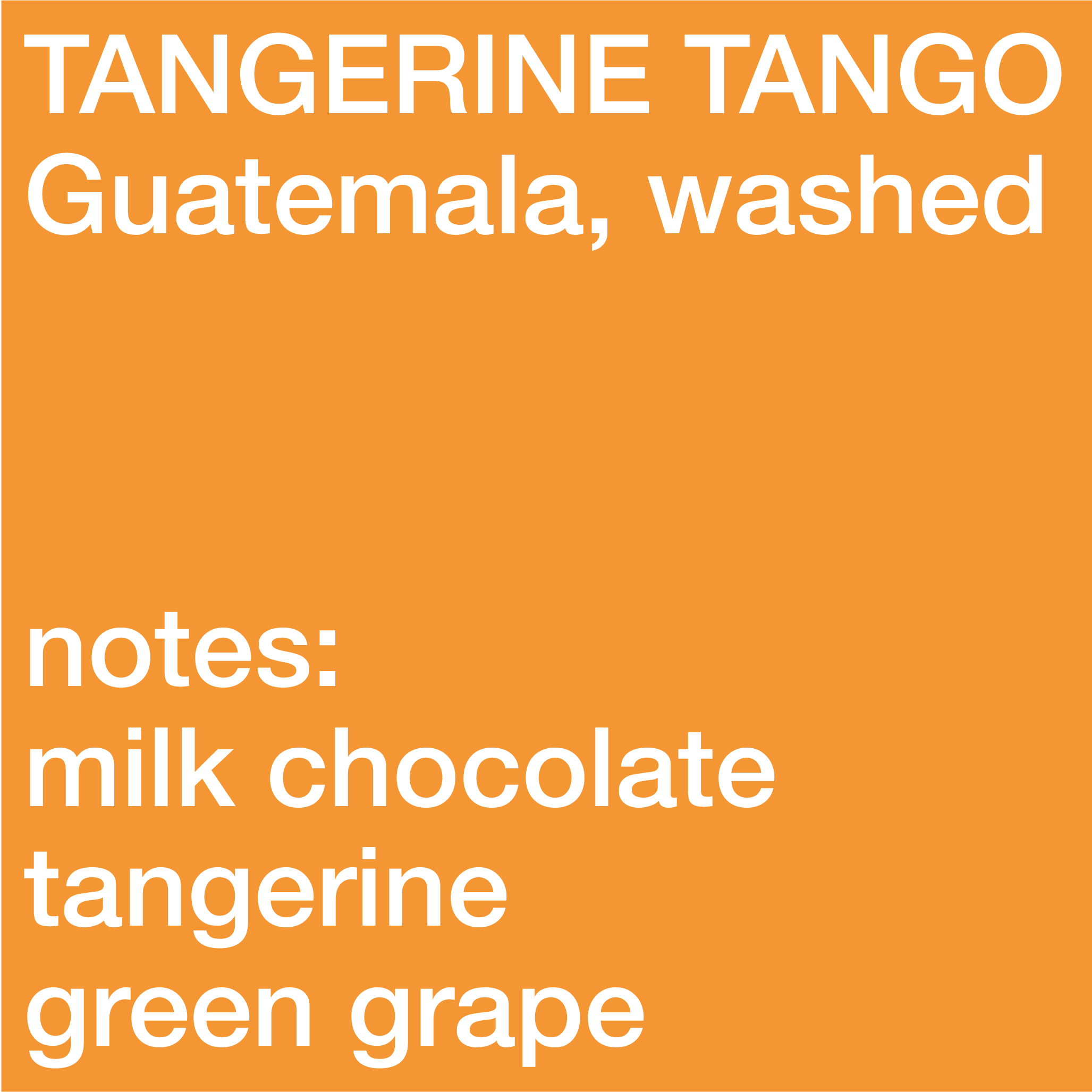 Tangerine Tango - Guatemala, Castillo, Washed