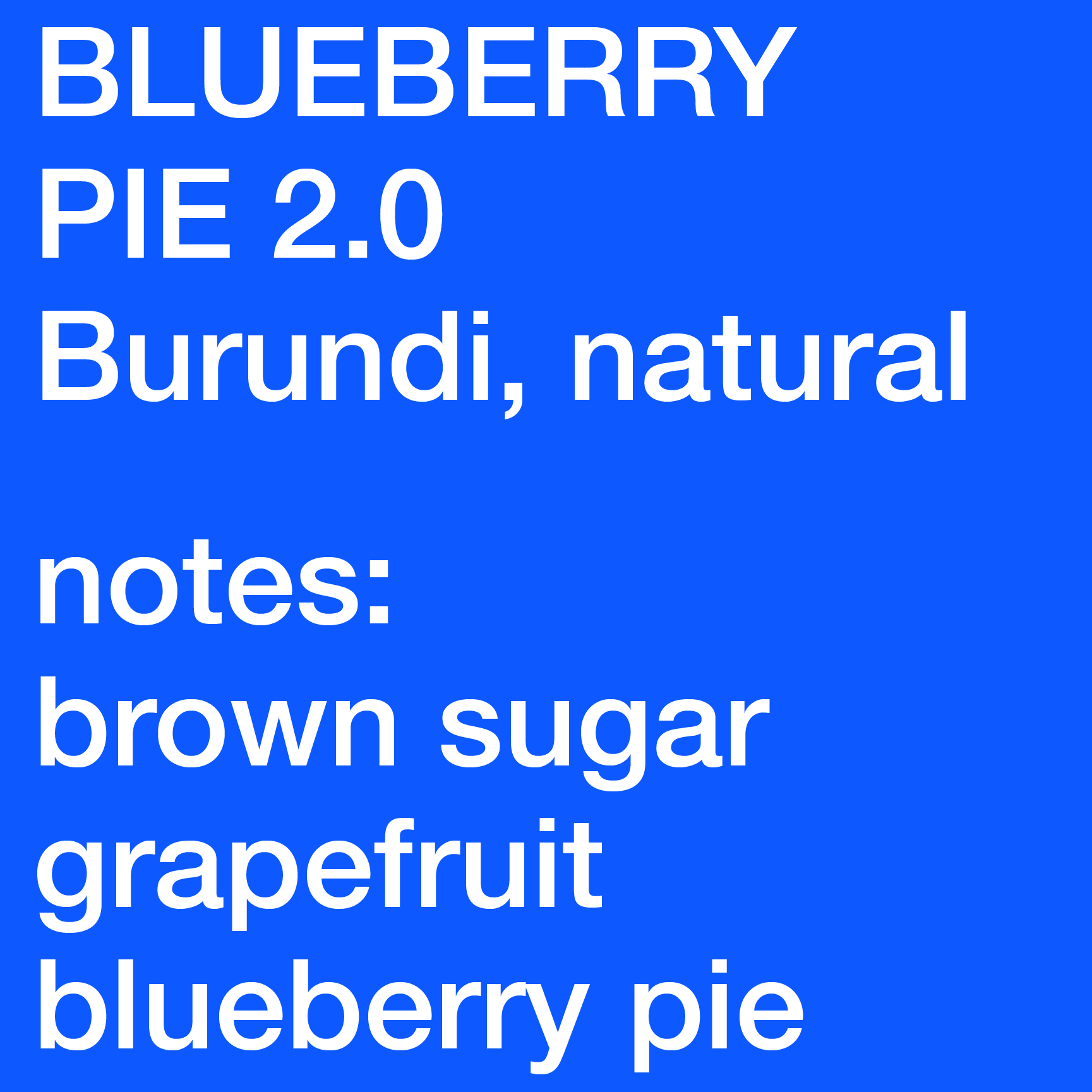Blueberry Pie - Burundi, Bourbon, Natural
