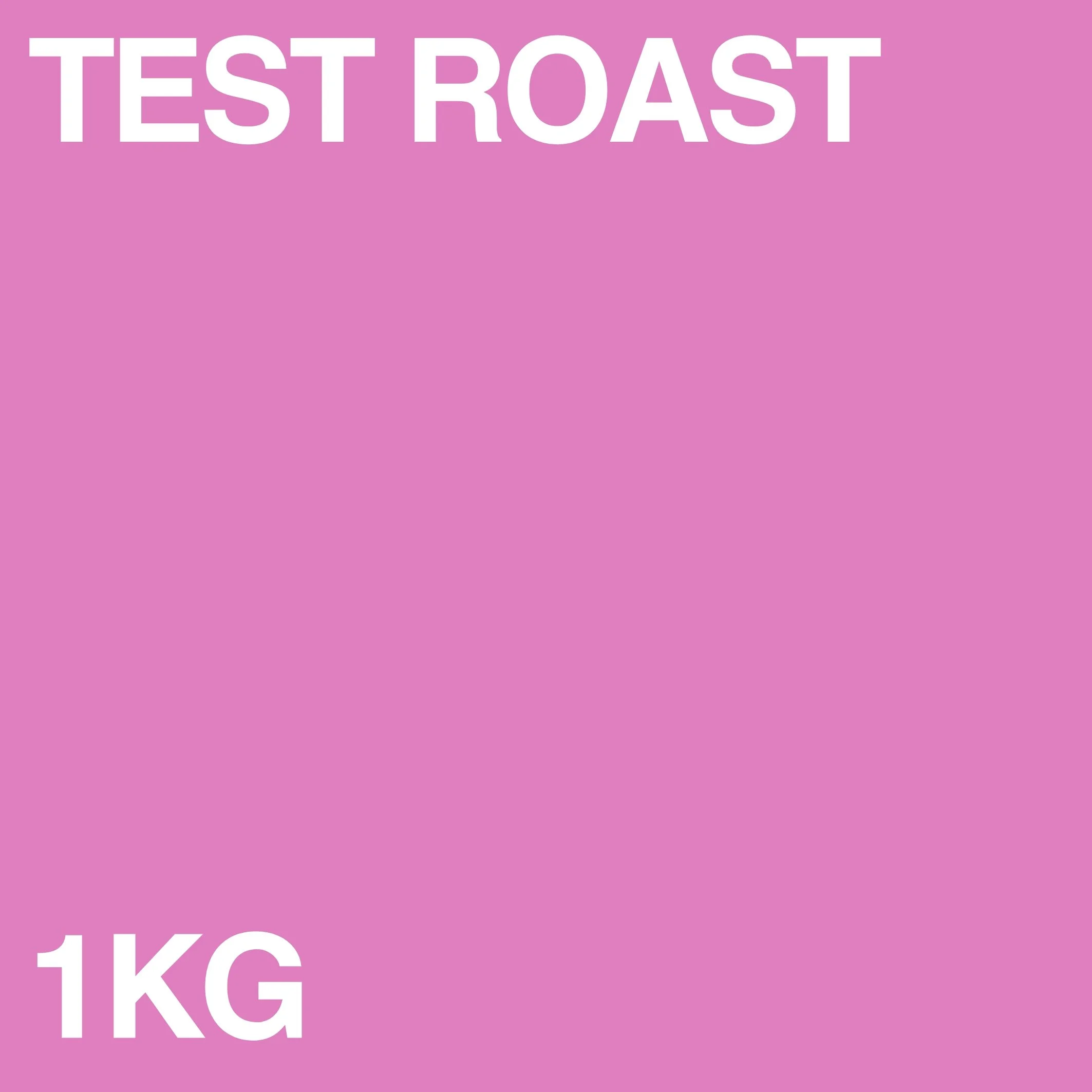 Test Roast 1kg