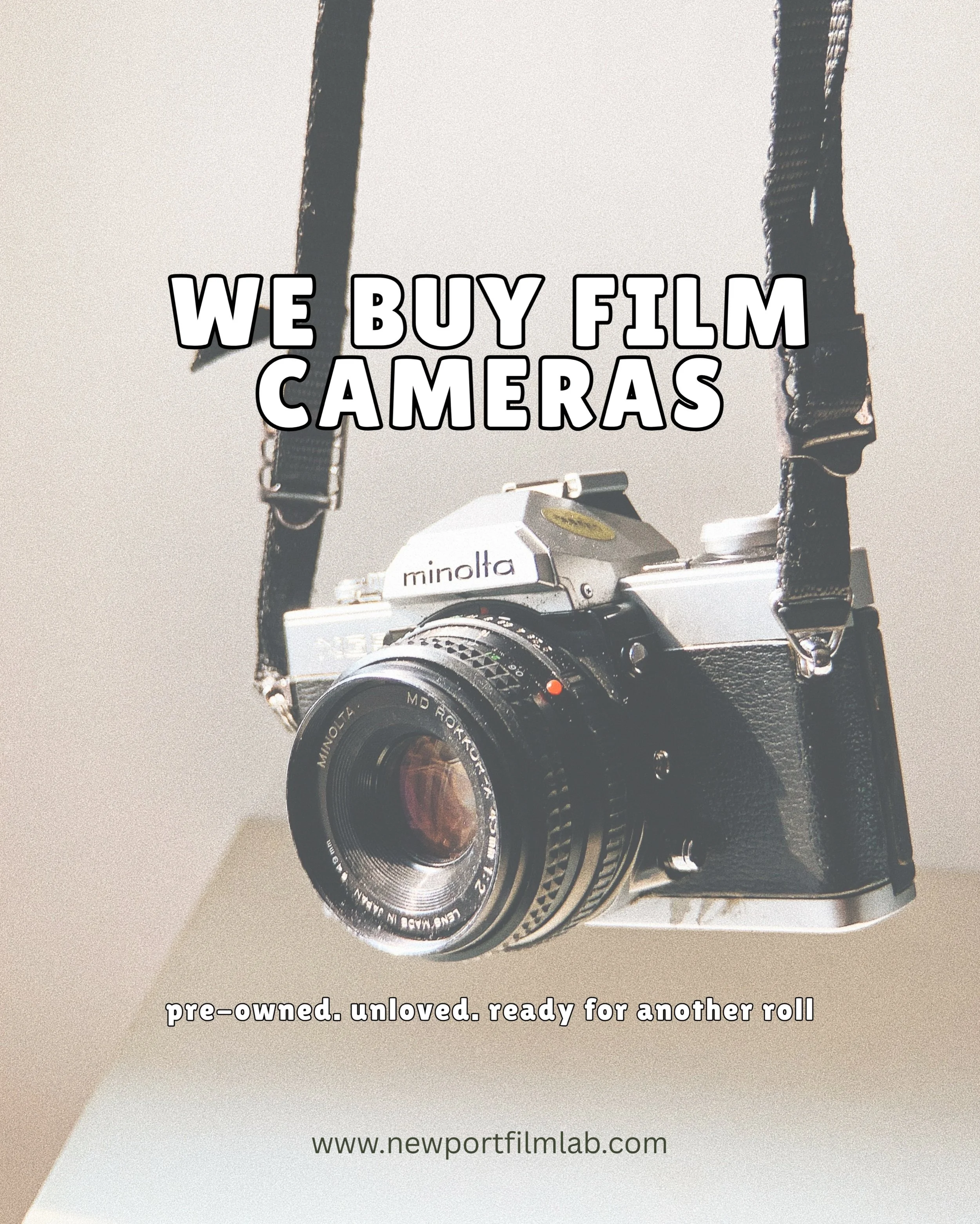 WE BUY FILM CAMERAS 📷

Got a film camera gathering dust?

Newport Film Lab buys pre-owned and unloved film cameras, lenses and accessories.

Maybe it belonged to a parent or grandparent. Maybe you bought it years ago and never got around to using it