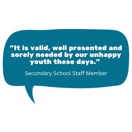 Quote saying, 'It is valid, well presented and sorely needed by our unhappy youth these days,' attributed to a Secondary School Staff Member.