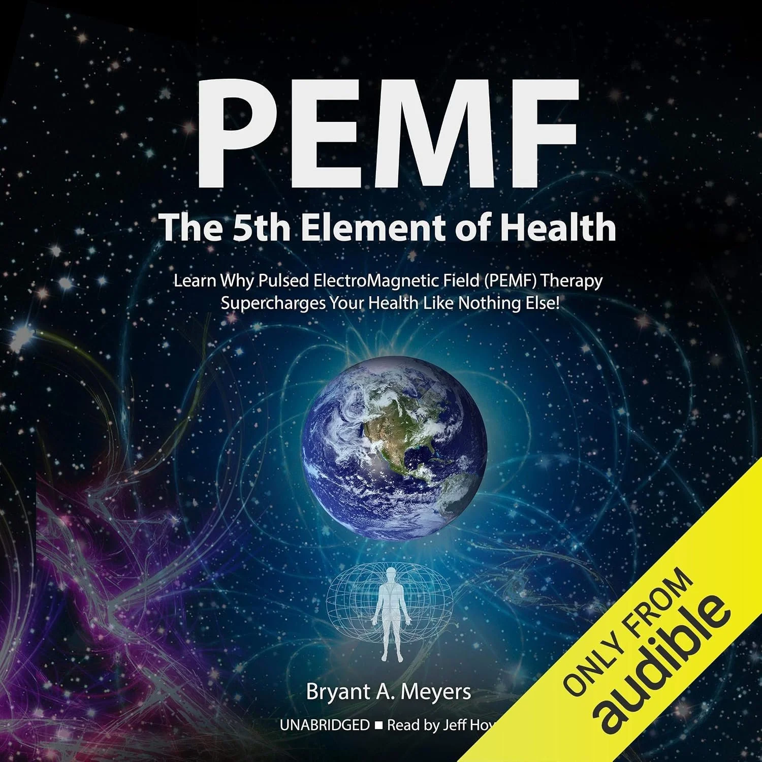 Book cover titled 'PEMF: The 5th Element of Health' by Bryant A. Meyers, with a space background, Earth, and a human figure with energy lines.