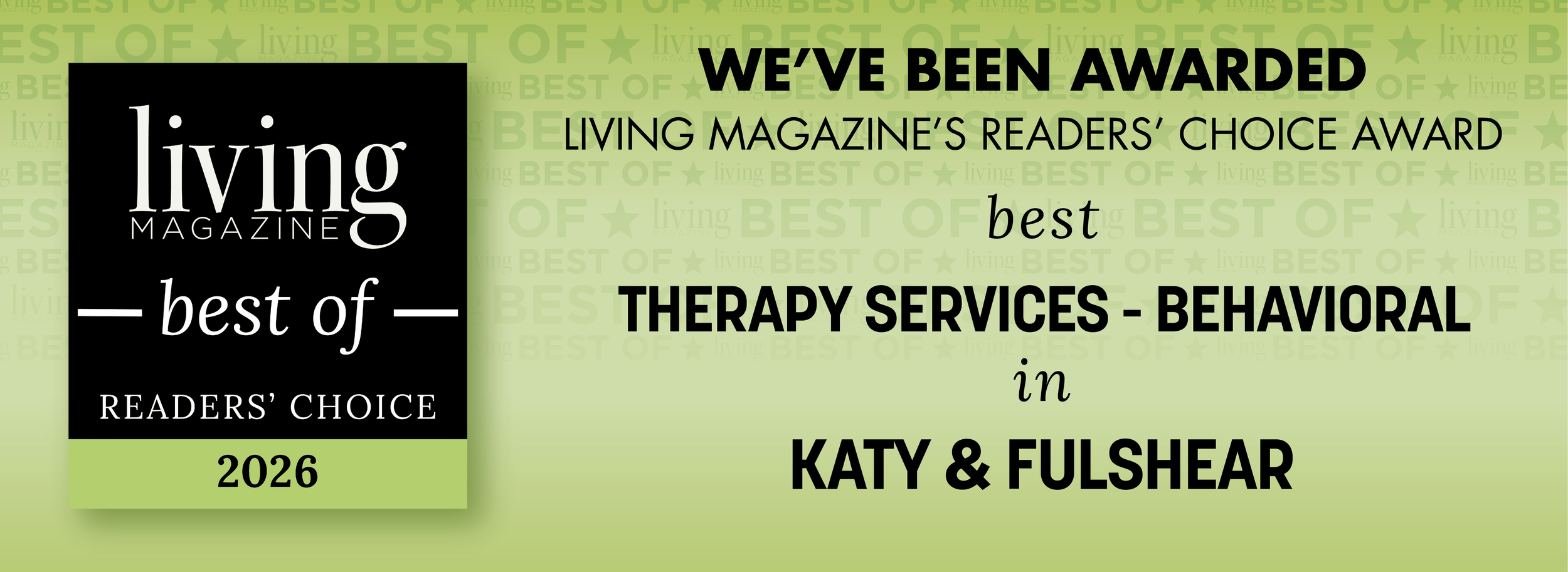 Award announcement for Living Magazine's Readers' Choice Award, 2026, recognizing best behavioral therapy services in Katy & Fulshear, with a green background and black and white text.
