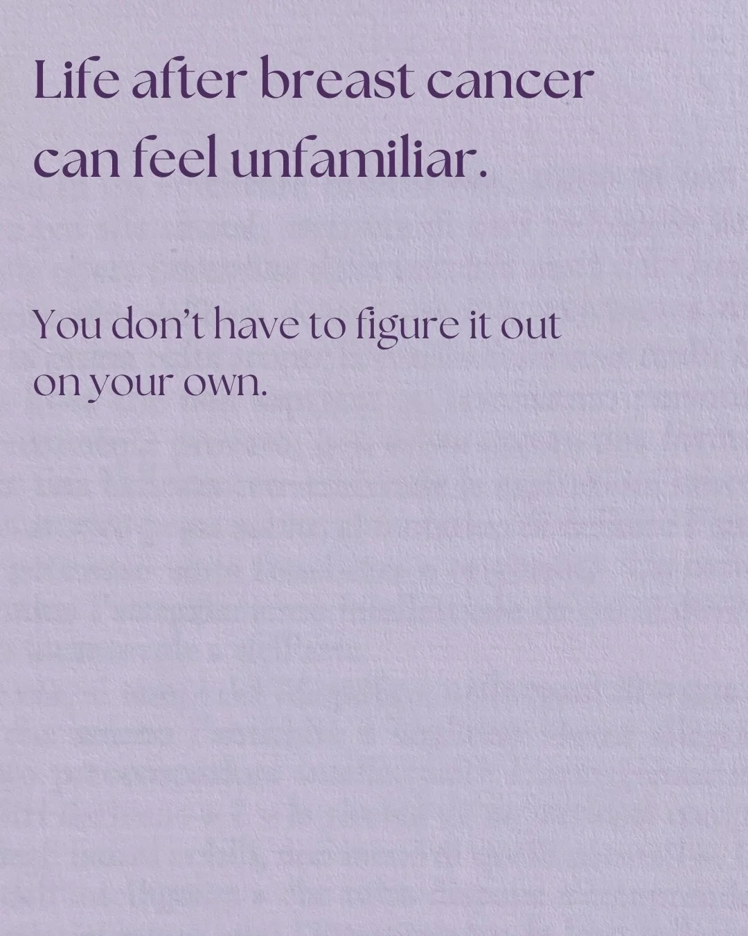 Life after breast cancer isn&rsquo;t always talked about.

When treatment ends, many are left wondering how to navigate what comes next - emotionally, mentally and practically.

If this resonates, you&rsquo;re not alone and support  after breast canc