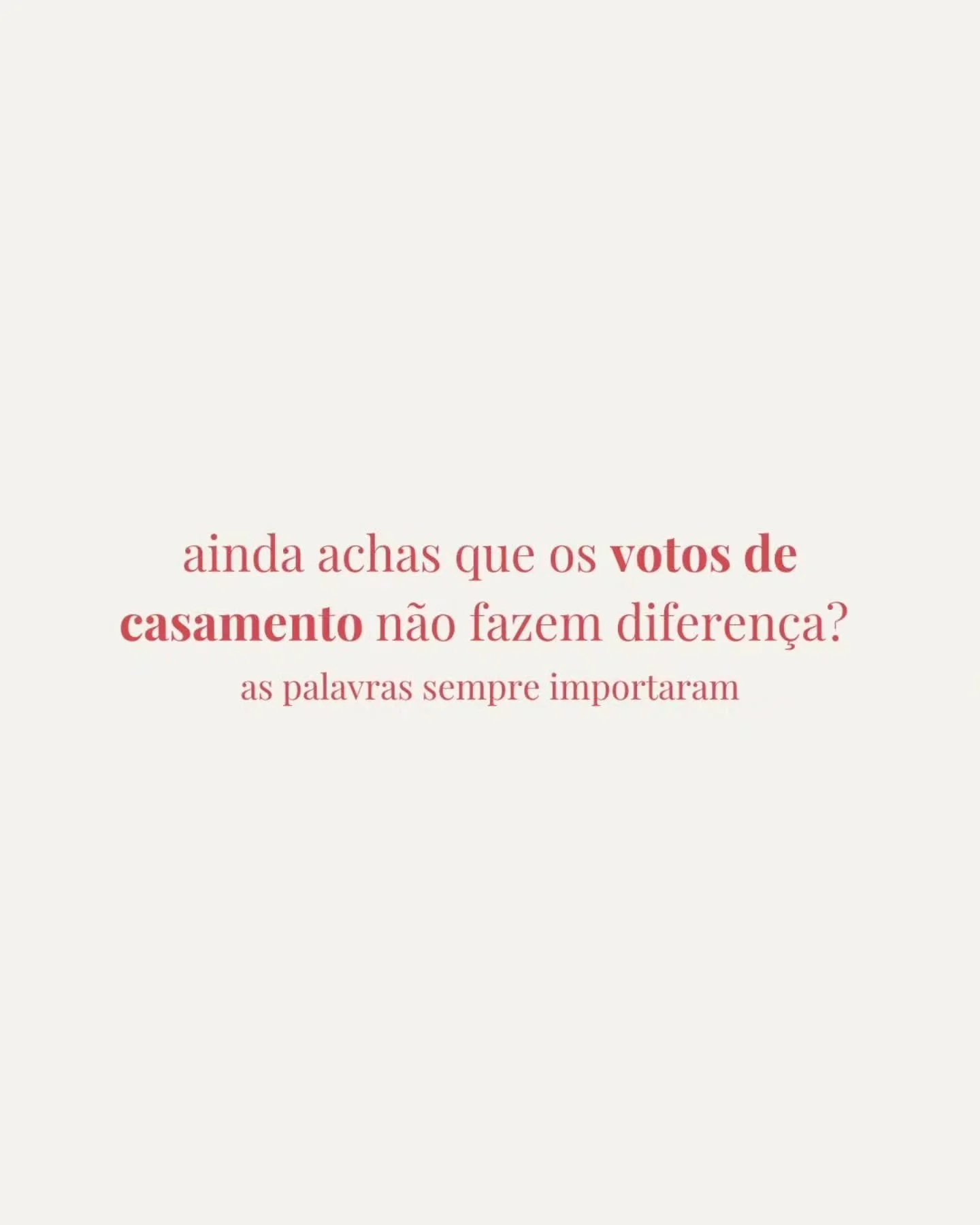 passamos a vida inteira a medir o peso das palavras. 💌

algumas guardamos.
outras demoramos anos a dizer.

talvez seja por isso que os votos de casamento significam tanto. 
porque nunca foram &ldquo;s&oacute; palavras&rdquo;.
e no fundo, n&oacute;s 
