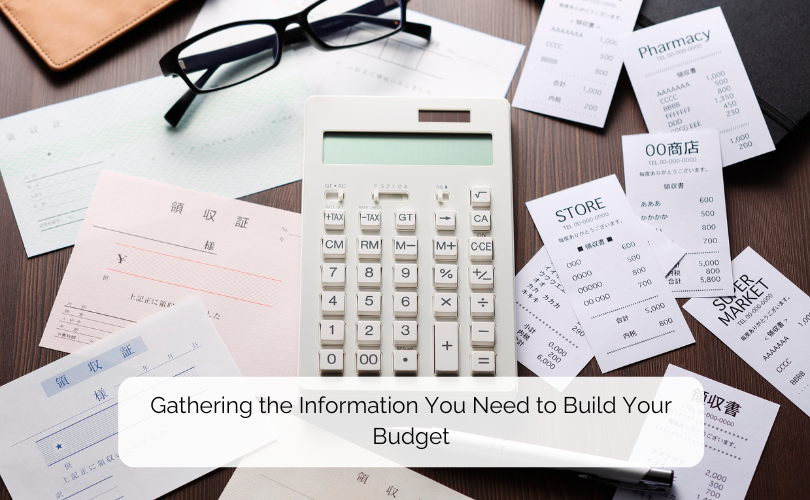 Gathering the Information You Need to Build Your Budget