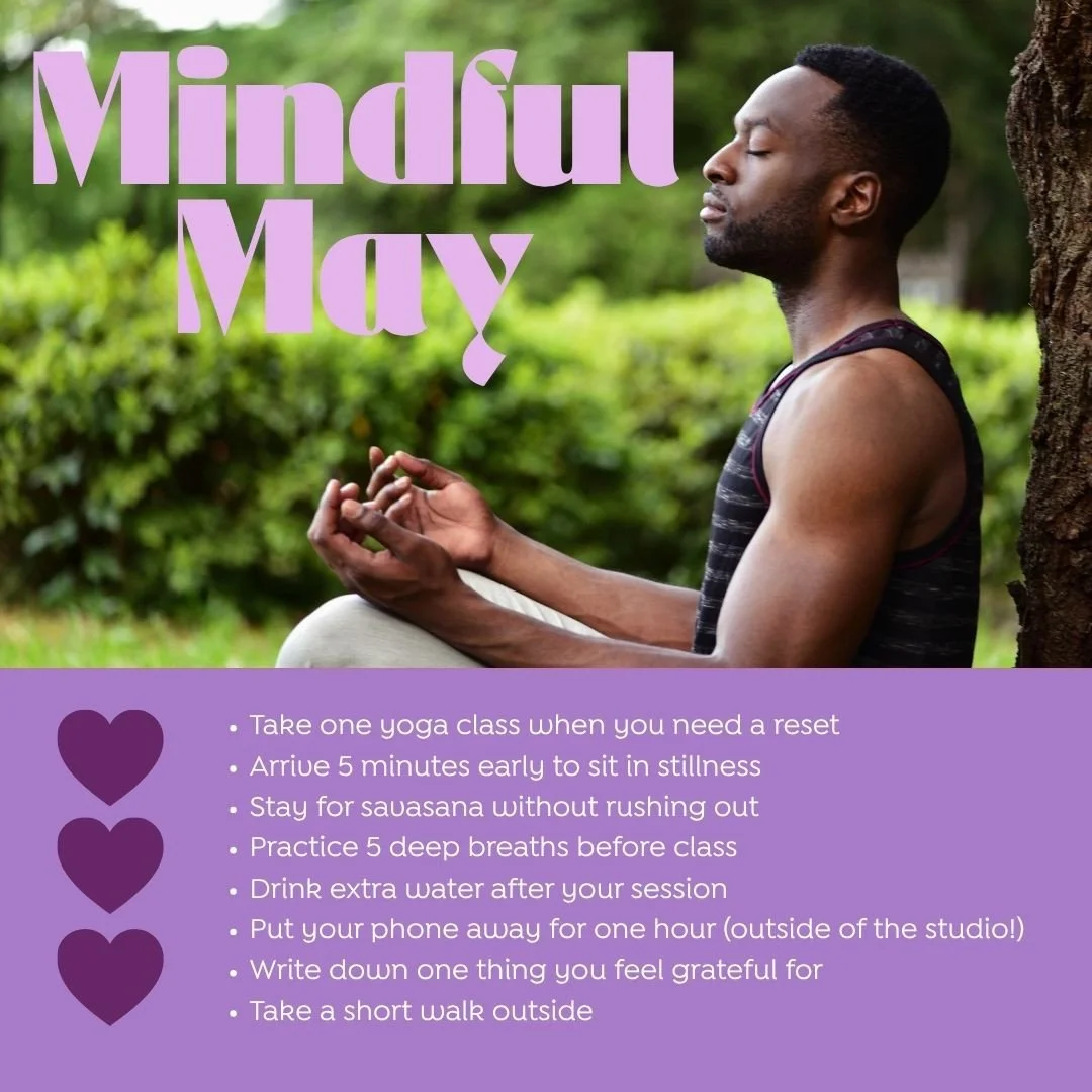 Are you joining us in our #MindfulMay challenge? Here are a few ideas to inspire you to keep going. Let us know how you're doing out there! 💜⁠
⁠
#yoga #bikramyoga #bikramyogaatlanta #hotyogaatlanta #hotyoga #behotbehappy #meditation #mindfulness #Be