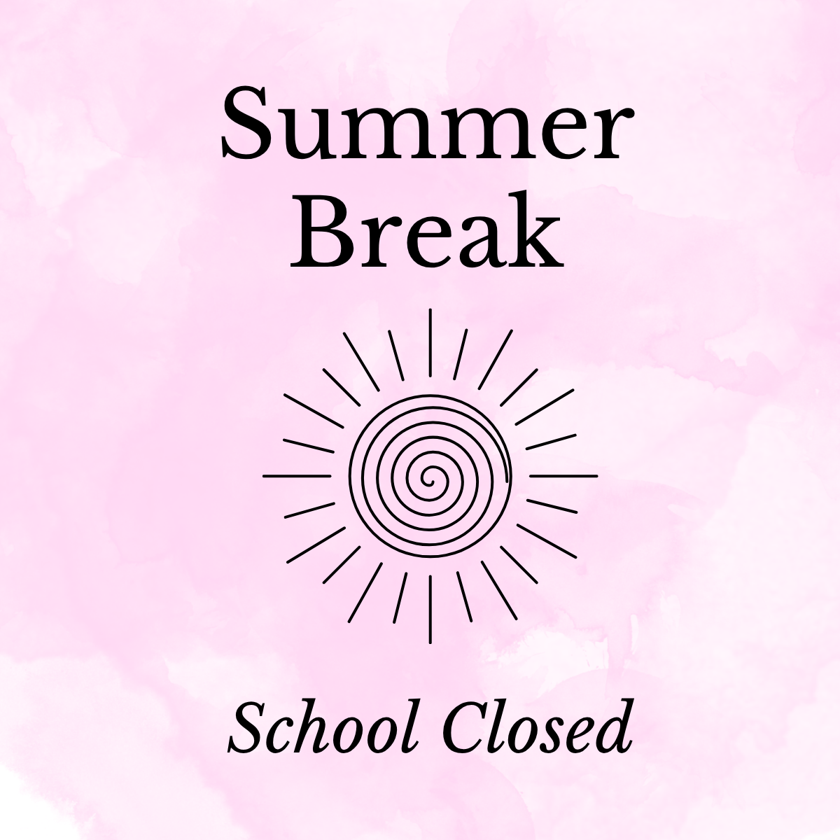 Summer Break - School Closed