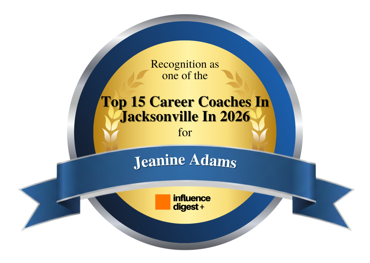 Recognized as one of Jacksonville's Top 15 Career Coaches for 2026 by Influence Digest