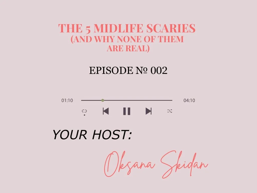 The 5 Midlife Scaries (and Why None of Them Are Real)