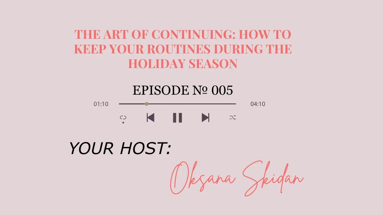 The Art of Continuing: How to Keep Your Routines During the Holiday Season