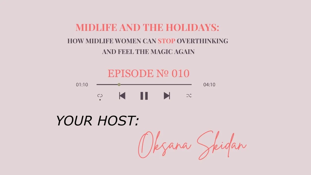 Midlife and the Holidays: How Midlife Women Can Stop Overthinking and Feel the Magic Again