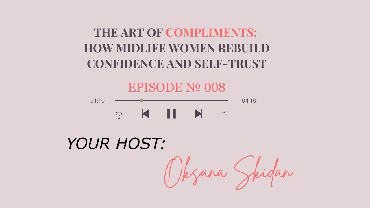 The Art of Compliments: How Midlife Women Rebuild Confidence and Self-Trust