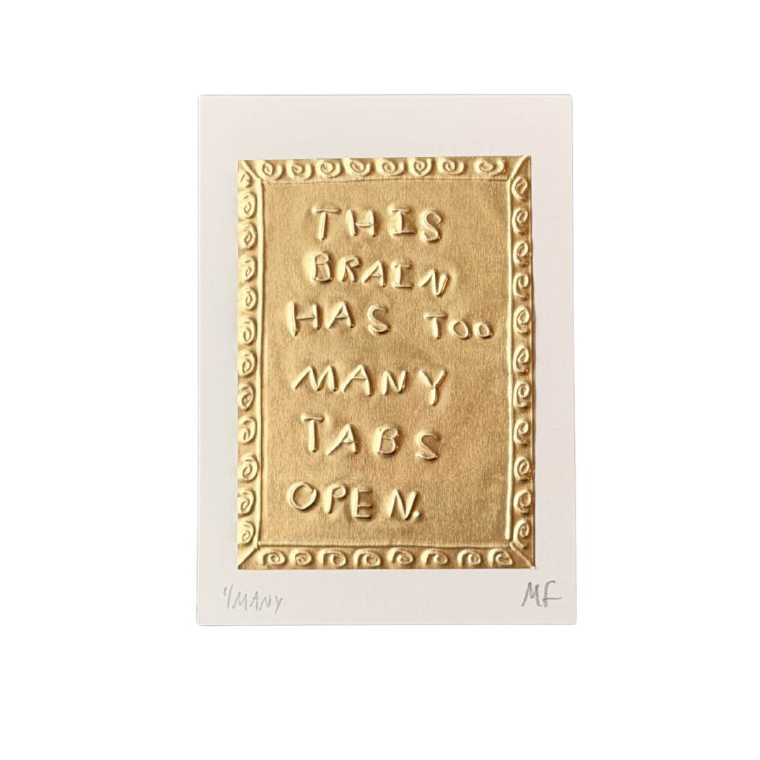 This Brain Has Too Many Tabs Open - Tin Embossing Handmade Artwork